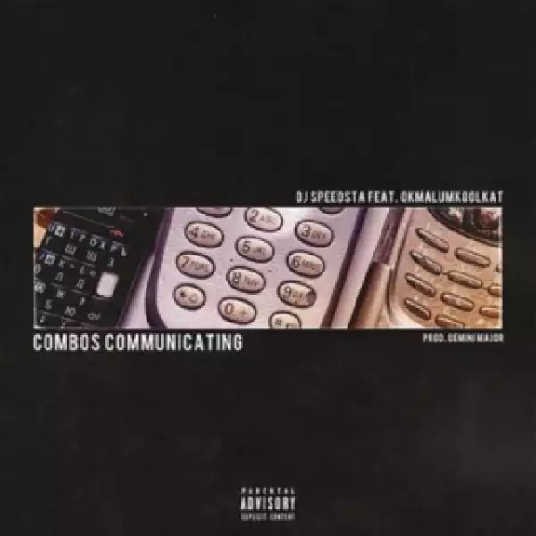 DJ Speedsta - Combos Communicating (feat. Okmalumkoolkat)